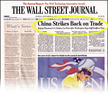 Wall Street Journal, September 14, 2009: front page headline: â€œChina Strikes Back on Trade â€¢ Beijing Threatens U.S. Chicken, Car Parts After Washington Slaps Stiff Tariffs on Tiresâ€