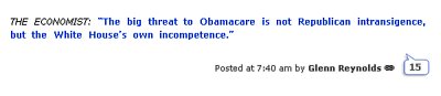 THE ECONOMIST: â€˜â€˜The big threat to Obamacare is not Republican intransigence, but the White Houseâ€™s own incompetence.â€™â€™